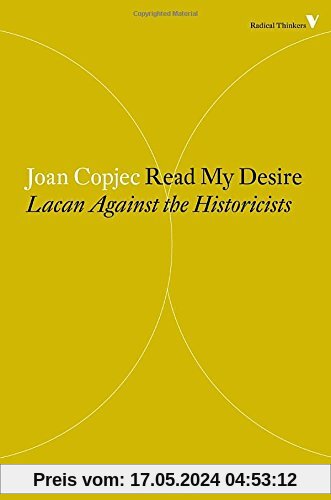 Read My Desire: Lacan Against the Historicists (Radical Thinkers)